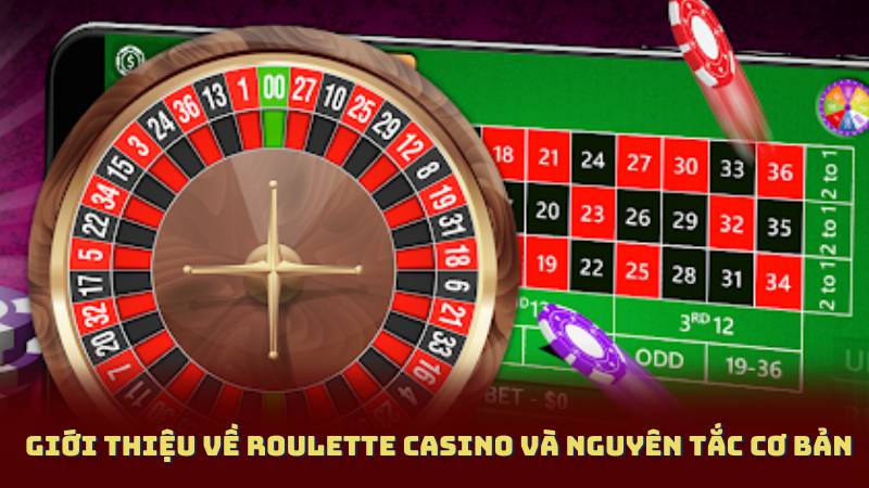 Giới thiệu về Roulette Casino và nguyên tắc cơ bản